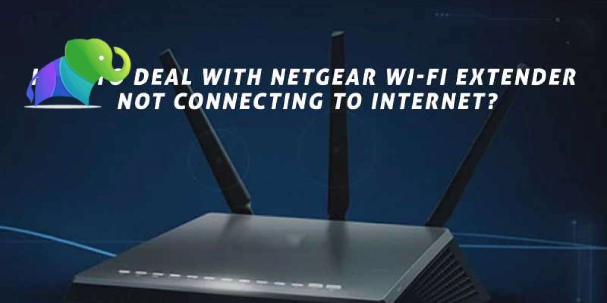 How to Deal with Netgear Wi-Fi Extender Not Connecting to Internet?