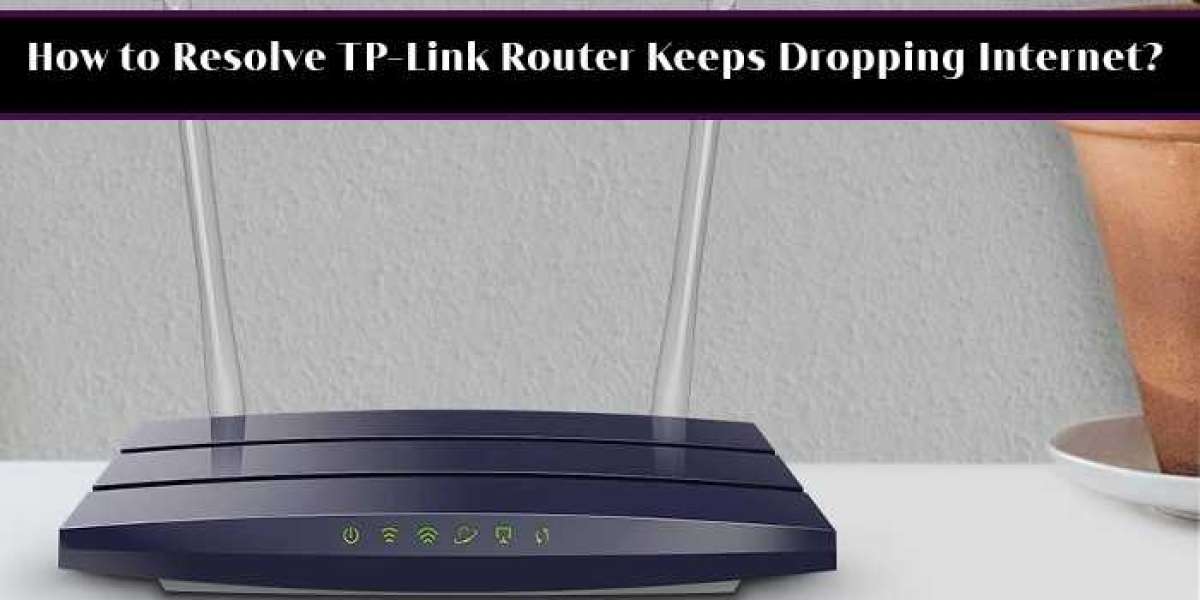 How to Resolve TP-Link Router Keeps Dropping Internet?