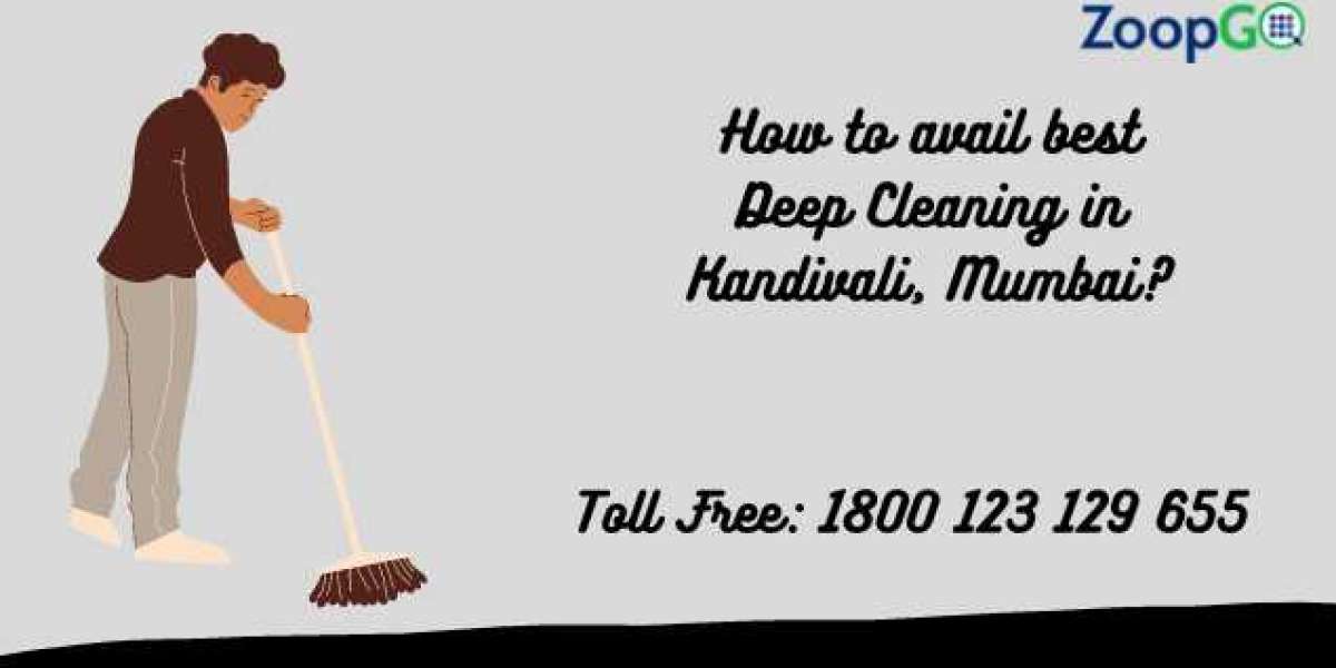 How to avail best Deep Cleaning in Kandivali, Mumbai?