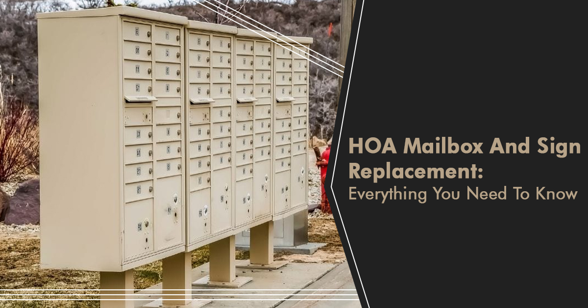 HOA Mailbox And Sign Replacement: Everything You Need To Know