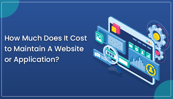 Check Features & Cost of Website and app maintenance
