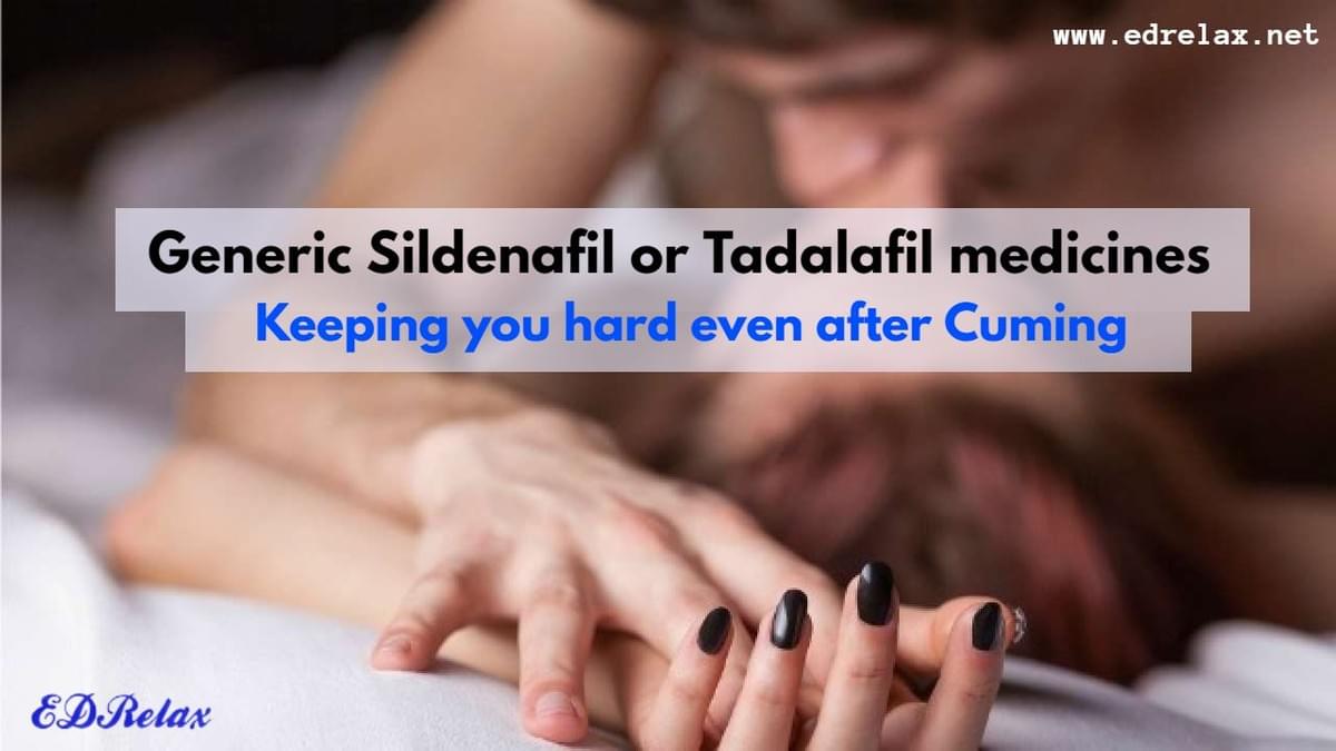   Generic Sildenafil or Tadalafil medicines Keeping you...