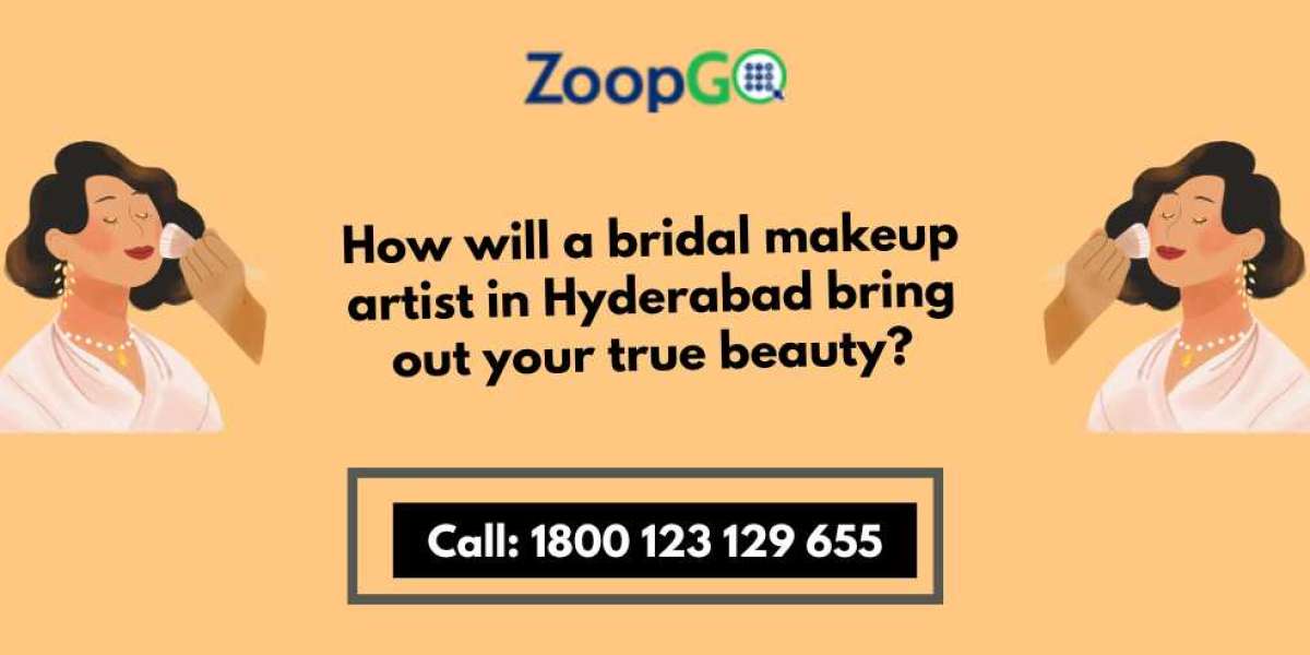 How will a bridal makeup artist in Hyderabad bring out your true beauty?