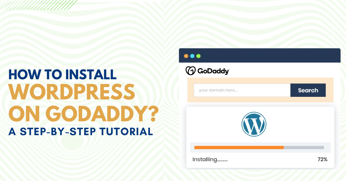 How To Install WordPress On GoDaddy: A Step-By-Step Tutorial