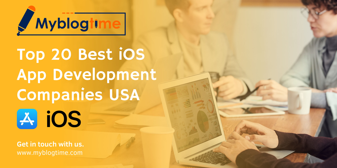 Top 20 Best iOS App Development Companies USA - My Blog Time