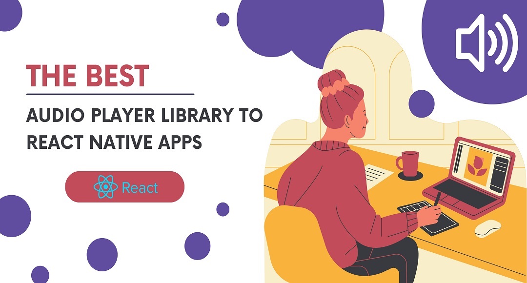 The Best Audio Player Library to React Native Apps – Hire React Native Developers