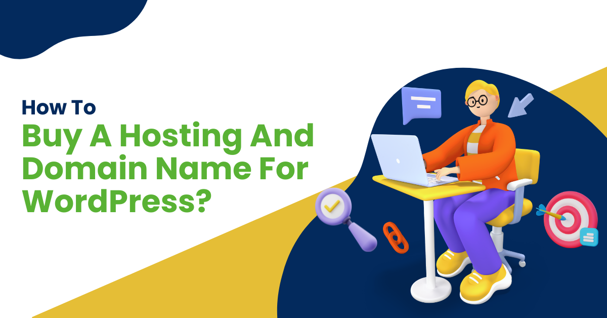 How To Buy Hosting And Domain Name For WordPress?