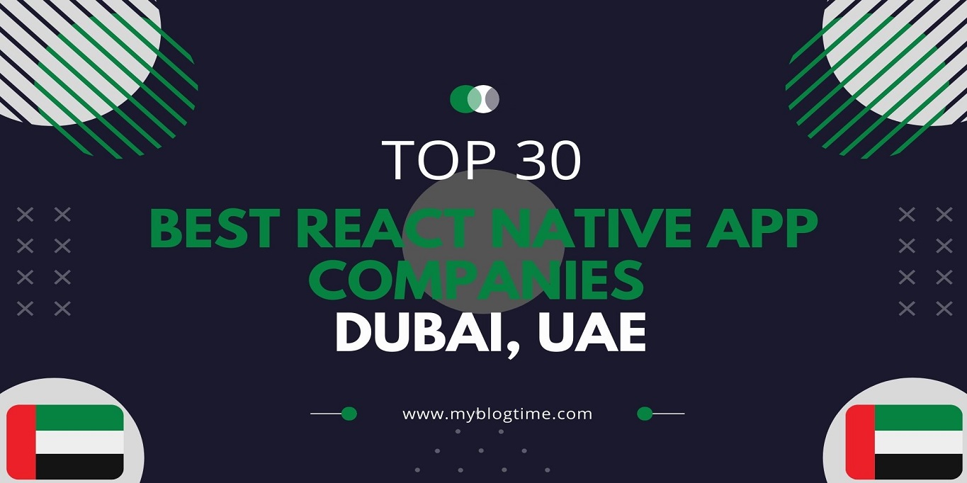 Top 30 Best React Native App Development Companies Dubai, UAE