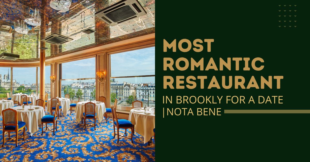Most Romantic Restaurant In Brooklyn For A Date | Nota Bene