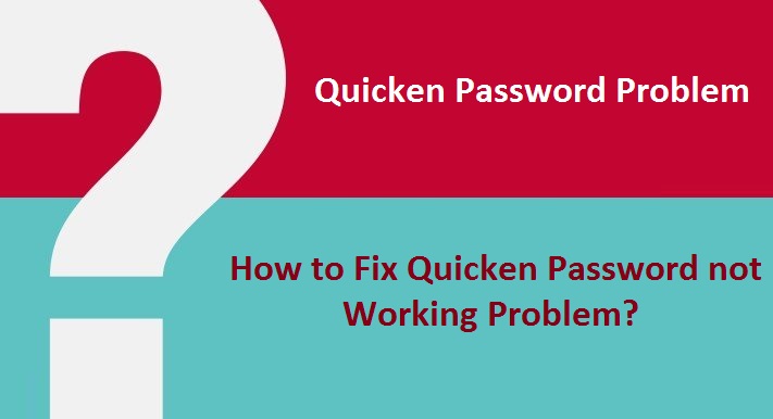 How to Fix Quicken Password not Working Problem?