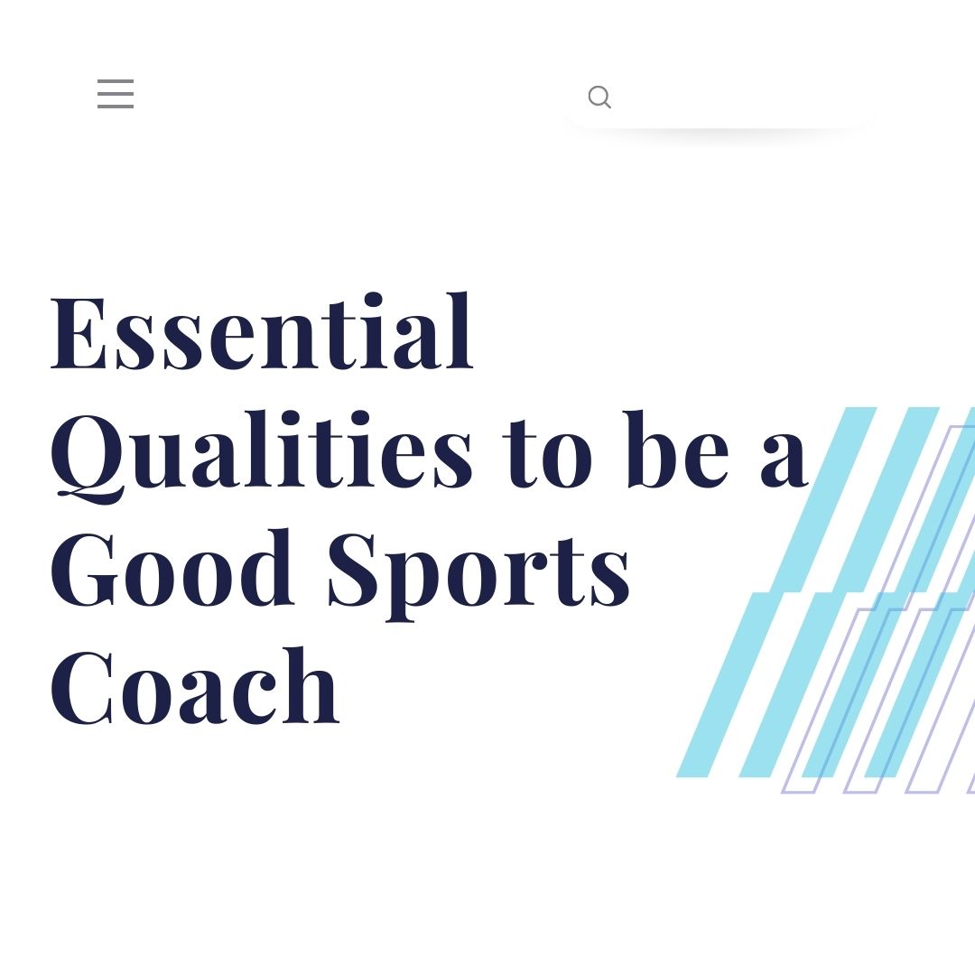 Anthony Todd Johnson - Essential Qualities to be a Good Sports Coach -