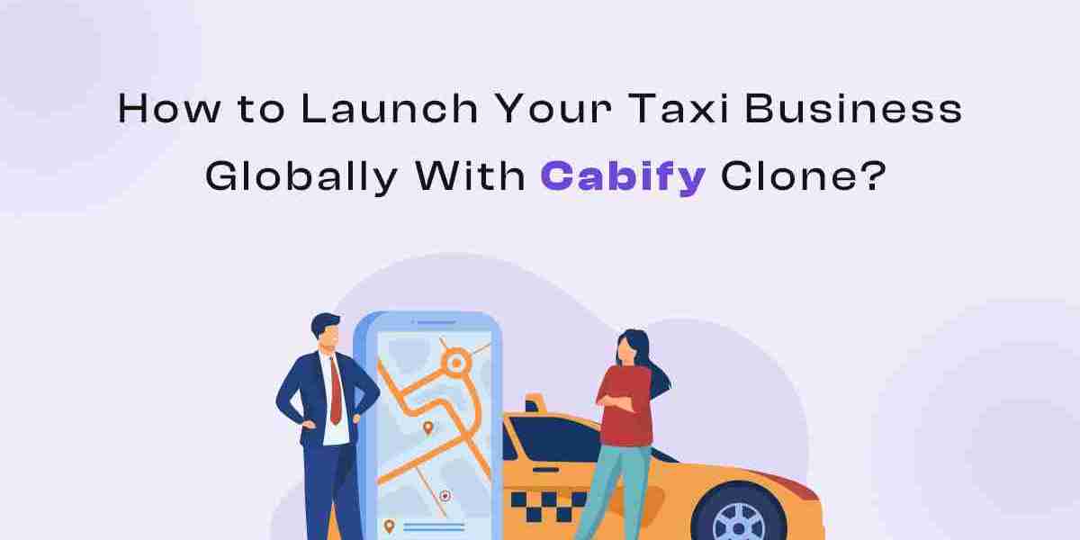 How to Launch Your Taxi Business Globally With Cabify Clone?