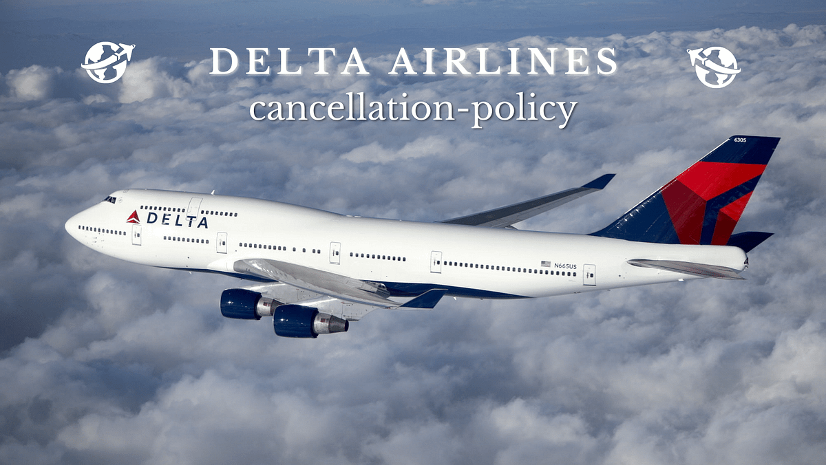 Delta Cancellation Policy, Refund 24 hour 1–332–699–4898 | Medium