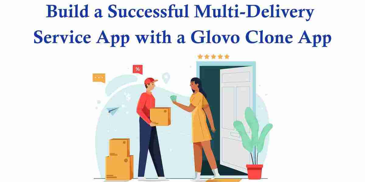 Build a Successful Multi-Delivery Service App With a Glovo Clone App