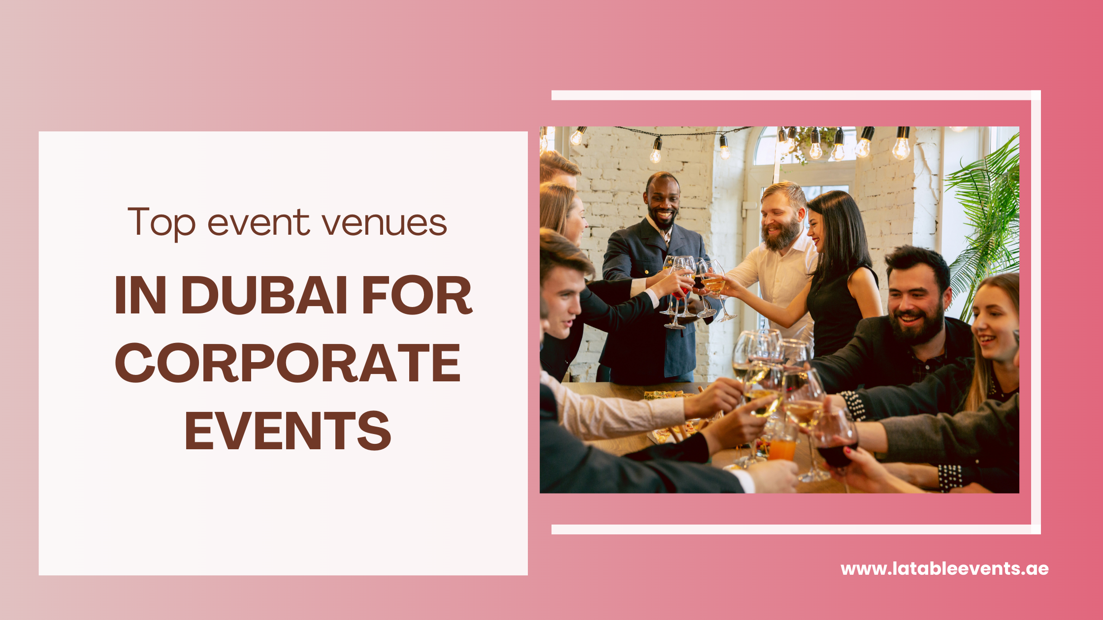 Top event venues in Dubai for corporate events - La Table Events