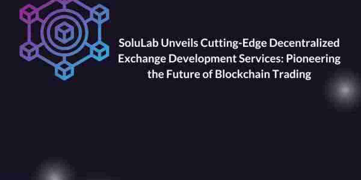 SoluLab Unveils Cutting-Edge Decentralized Exchange Development Services: Pioneering the Future of Blockchain Trading