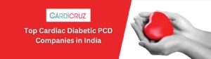 Cardi Cruz Foremost Cardiac Diabetic PCD Companies in India
