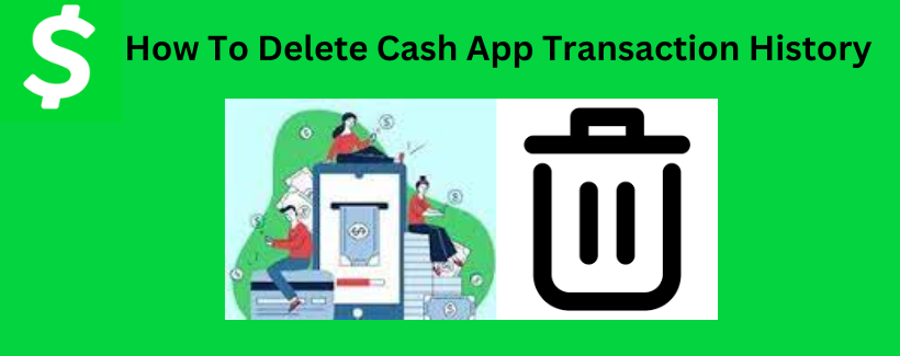 Deleting Cash App Transaction History: What You Need to Know