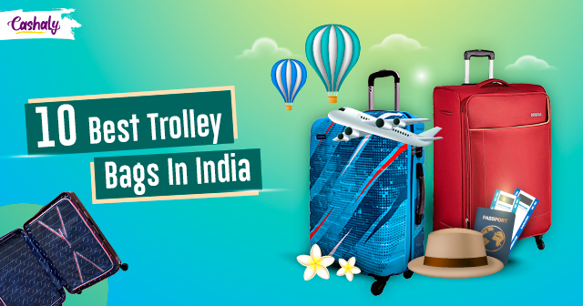 Travel In Style With These 10 Best Trolley Bags In India 2023