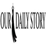 ourdaily Story