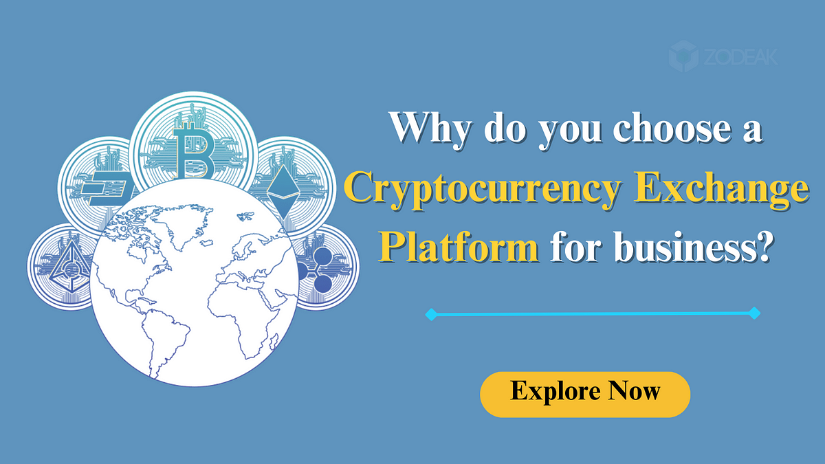 Why choose crypto exchange platform for business?  | Medium