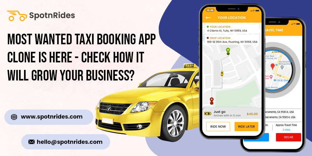 Most Wanted Taxi Booking App Clone Is Here - Check How It will Grow Your Business? - SpotnRides
