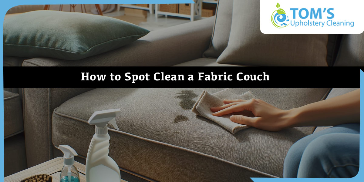 How to Spot Clean a Fabric Couch?