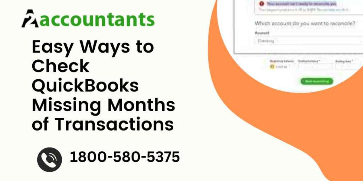 Easy Ways to Check QuickBooks Missing Months of Transactions