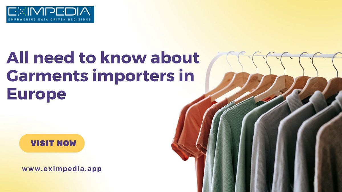 All need to know about Garments importers in Europe | by Eximpedia | Jan, 2024 | Medium