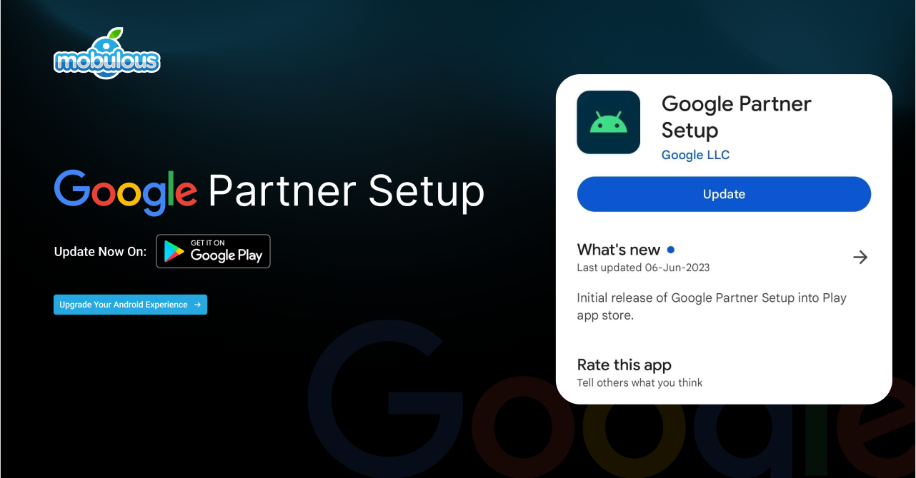 Google Partner Setup Latest Update Now On Play Store: Upgrade Your Android Experience! - Mobulous Blogs