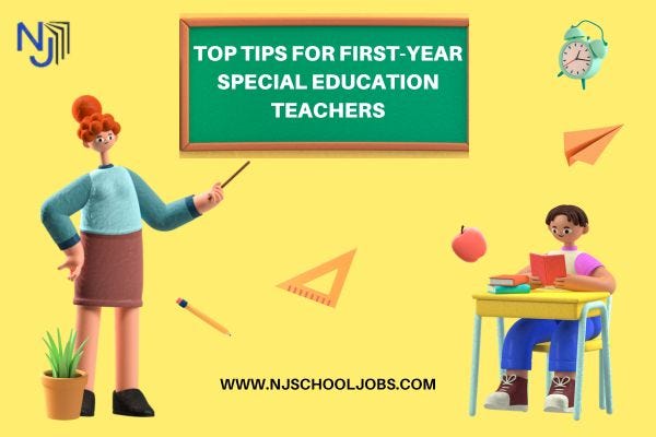Top Tips For First-Year Special Education Teachers | by Nj School Jobs | Jan, 2024 | Medium