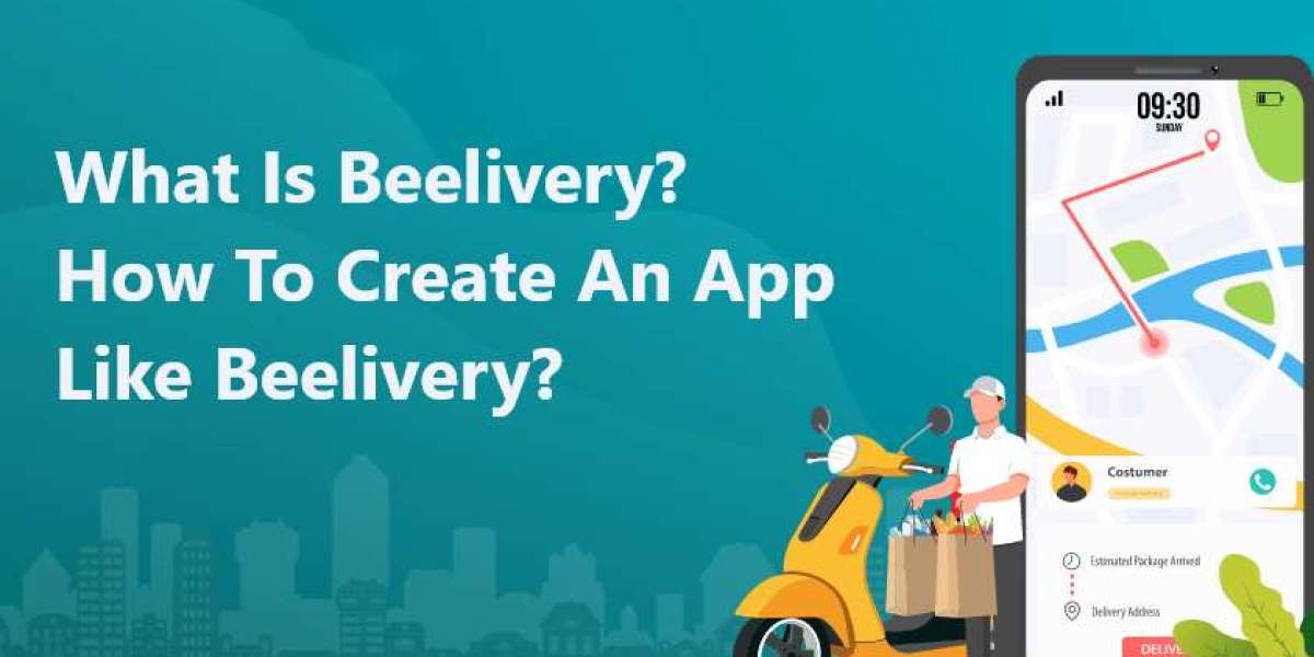 What is Beelivery? Why and How to Create an App Like Beelivery?
