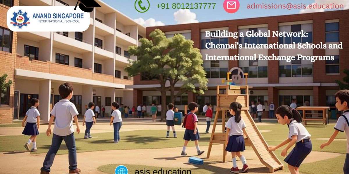 Building a Global Network: Chennai's International Schools and International Exchange Programs