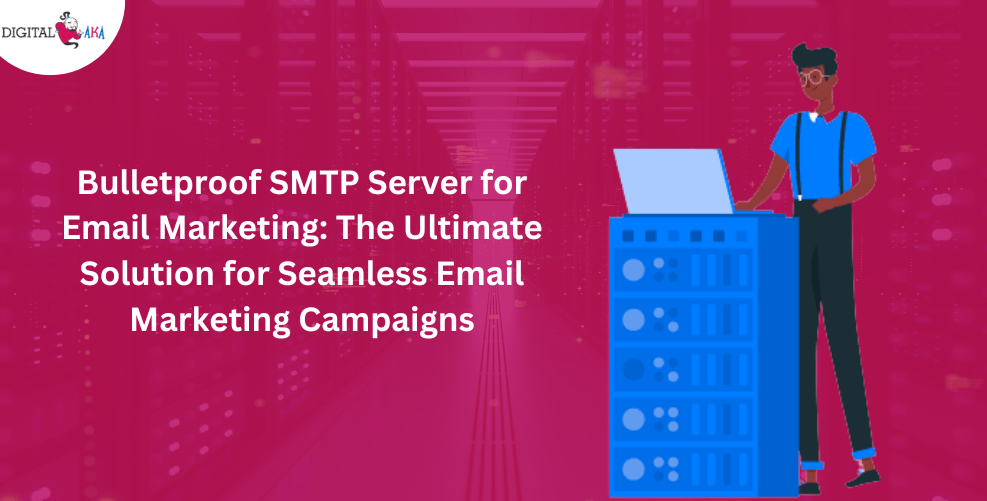 Bulletproof SMTP Server for Email Marketing: Email Marketing Solutions