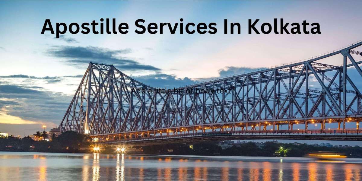 Understanding Apostille Services in Kolkata: What You Need to Know