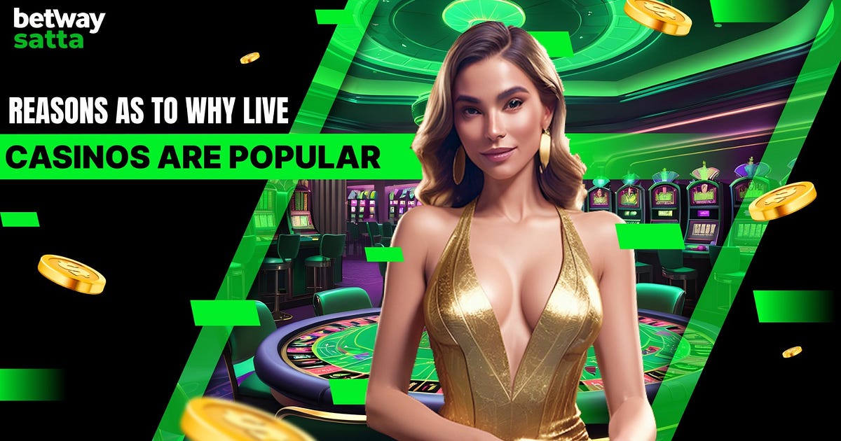 Reasons As To Why Live Casinos Are Popular. | by Betwaysatta | Apr, 2024 | Medium