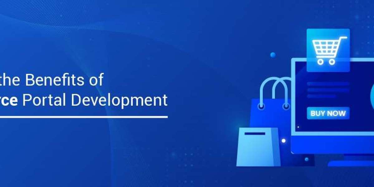 Exploring the Benefits of E-commerce Portal Development