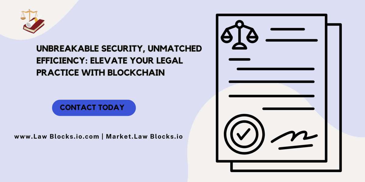 Unbreakable Security, Unmatched Efficiency: Elevate Your Legal Practice with Blockchain