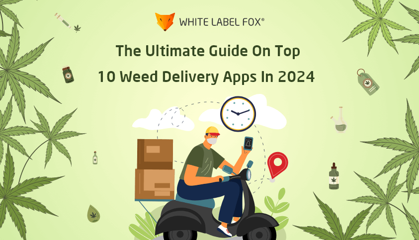 Top 10 Weed Delivery Apps in 2024
