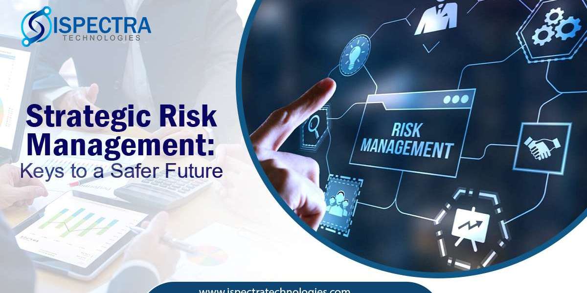 Strategic Risk Management : Keys to a Safer Future