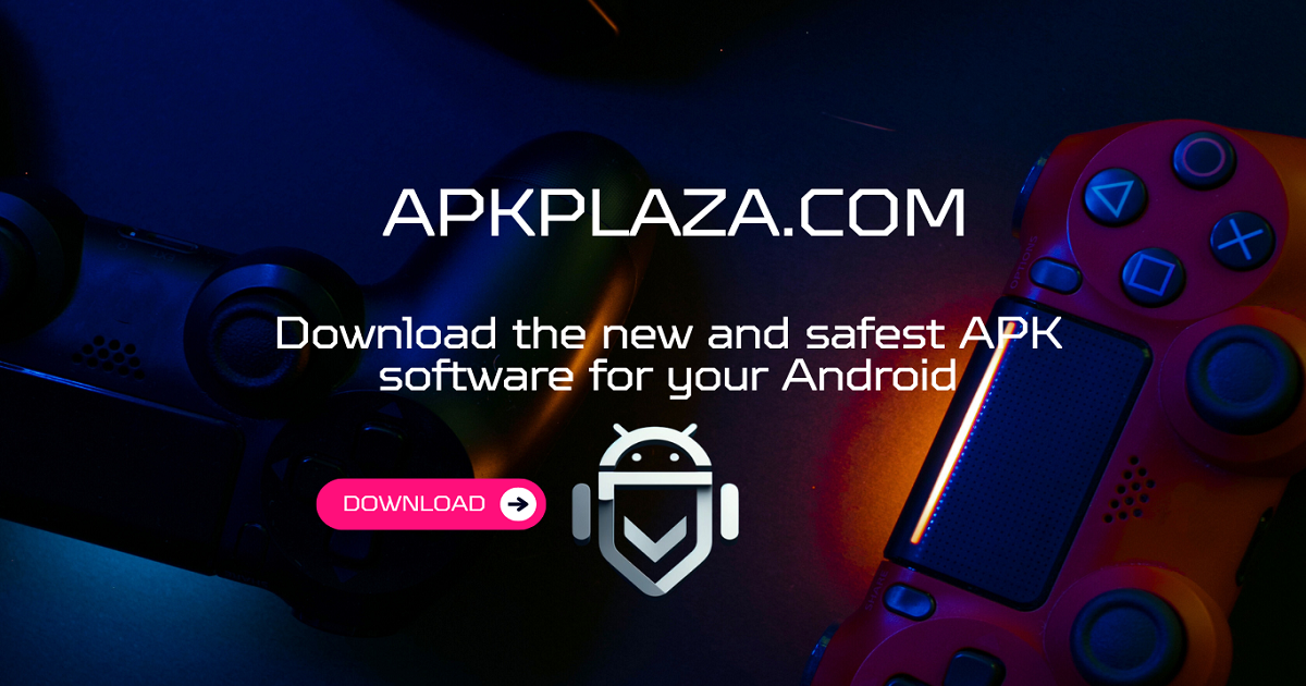 APKPLAZA - Top 1 Reputable Software With Latest Updates