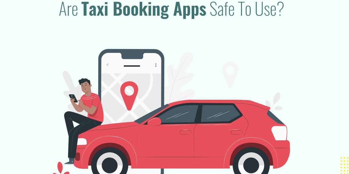 Are Taxi Booking Apps Safe to Use?
