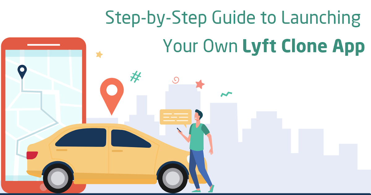 ondemandserviceapp: Step-by-Step Guide to Launching Your Own Lyft Clone App