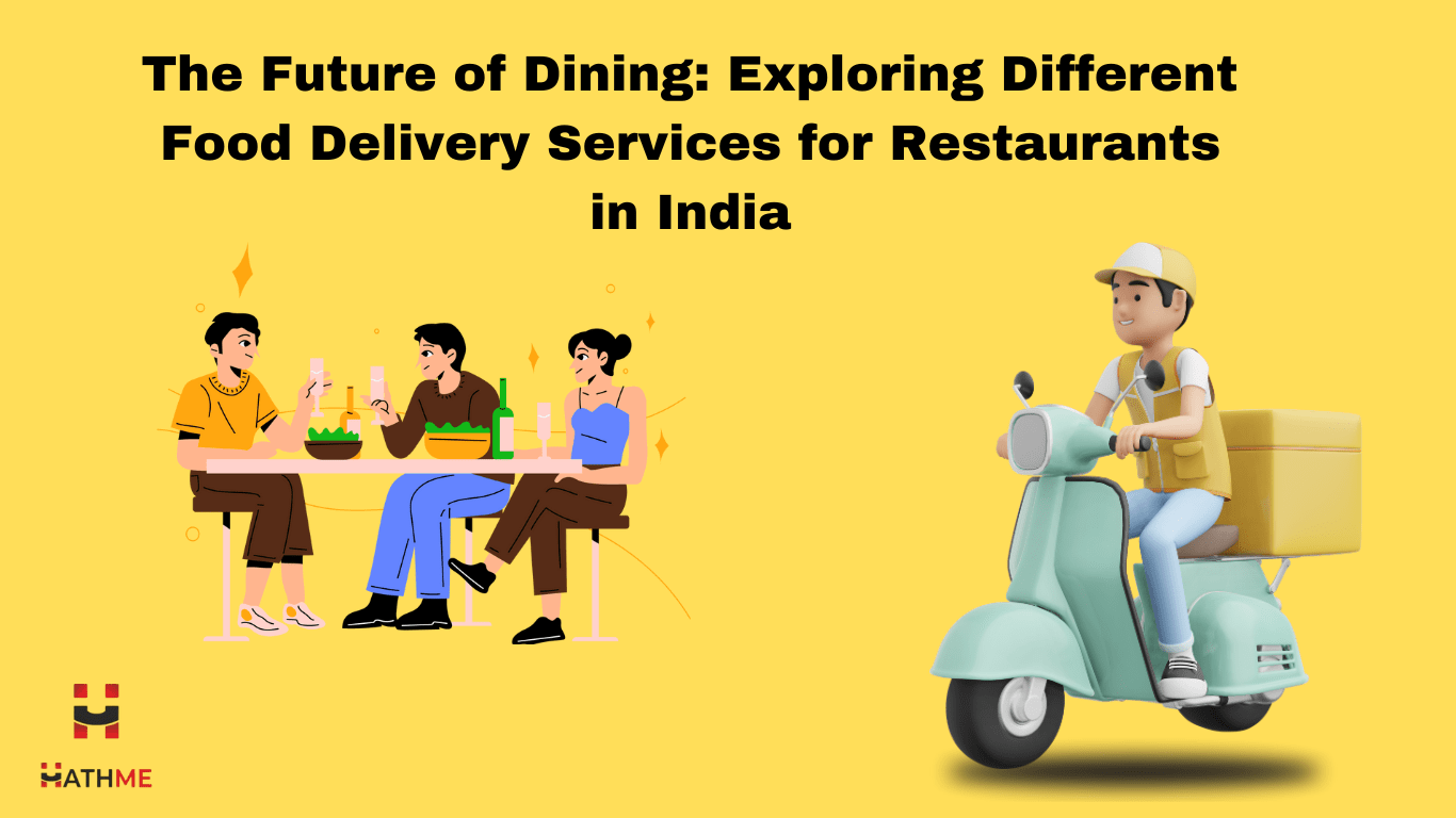 The Future of Dining: Exploring Different Food Delivery Services for Restaurants in India - 100% Free Guest Posting Website