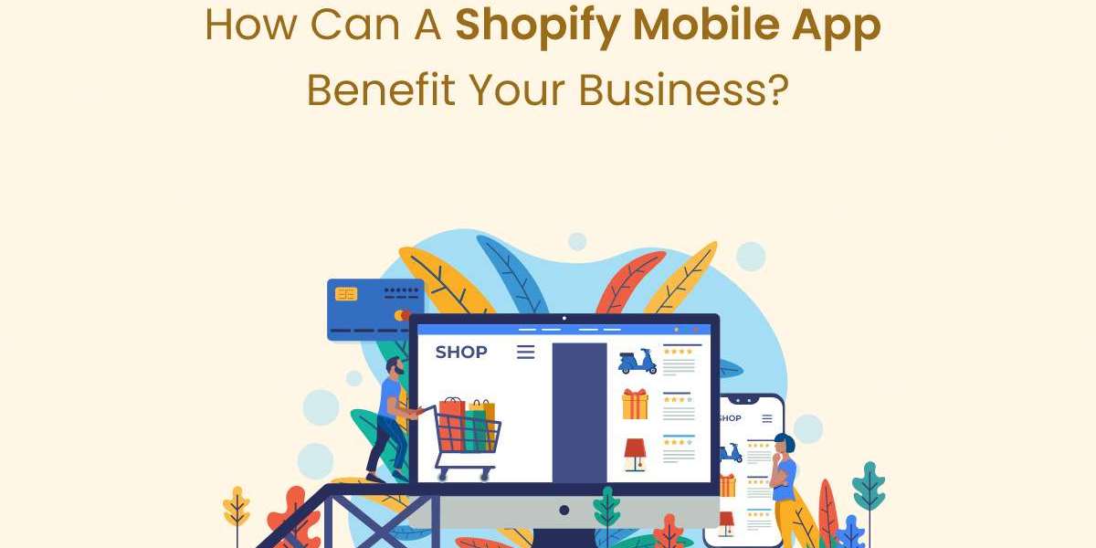 How Can a Shopify Mobile App Benefit Your Business?