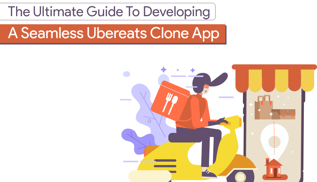 ondemandserviceapp: The Ultimate Guide to Developing a Seamless UberEats Clone App