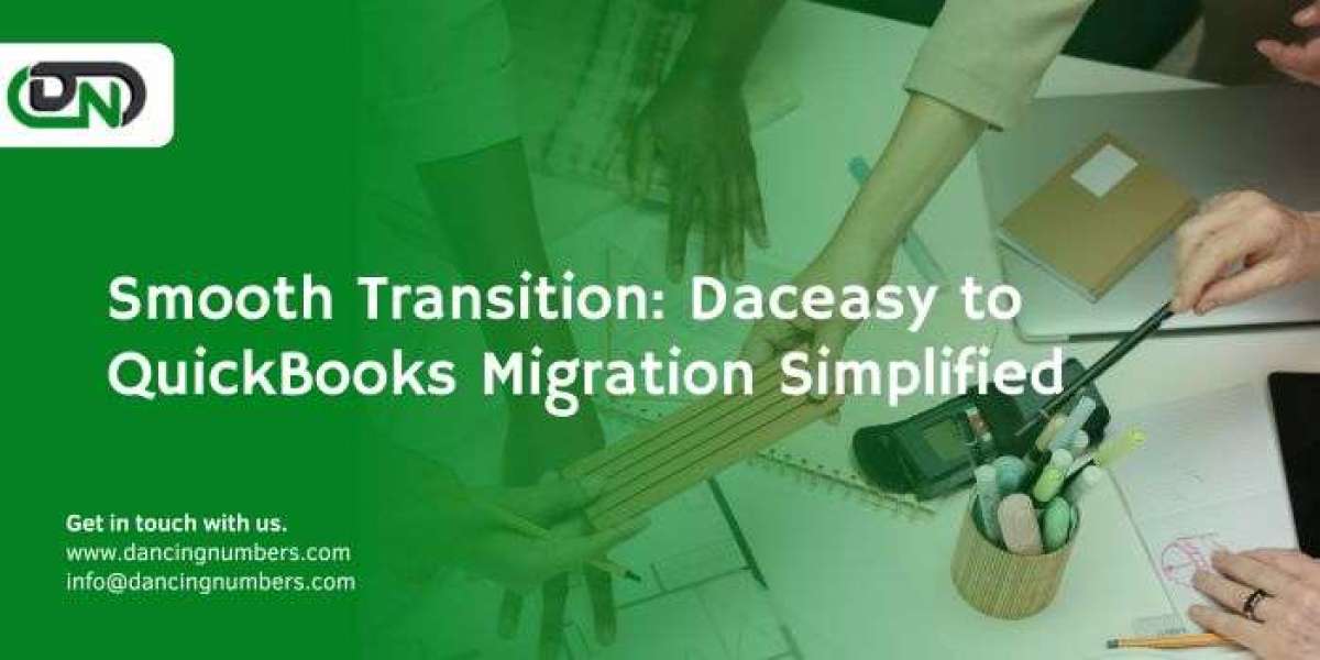 Smooth Transition: Daceasy to QuickBooks Migration Simplified